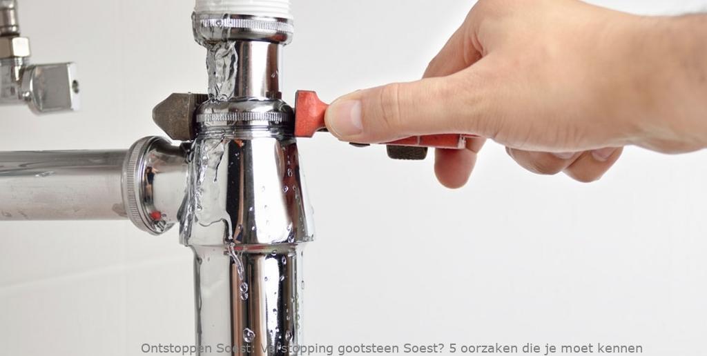 Verstopping gootsteen Soest? 5 oorzaken die je moet kennen